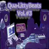 Qua-Litty Beats Vol. #3 (Instrumental) album lyrics, reviews, download