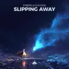 Slipping Away - Single album lyrics, reviews, download