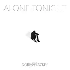 Alone Tonight - Single by Dorian Lackey album reviews, ratings, credits