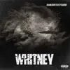 Whitney (feat. D' Barbie) - Single album lyrics, reviews, download