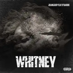 Whitney (feat. D' Barbie) - Single by Juangdup album reviews, ratings, credits