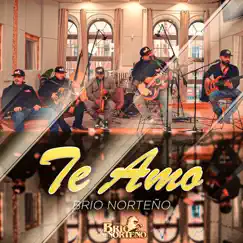 Te Amo - Single by Conjunto Brio Norteño album reviews, ratings, credits