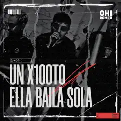 Un X100to / Ella Baila Sola - Single by Oh! Romeo album reviews, ratings, credits