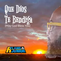 Que Díos Te Bendiga (May God Bless You) - Single by Ryland Junior album reviews, ratings, credits