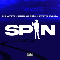 Spin (feat. Chii Wvttz & Swervo Flocca) Song Lyrics