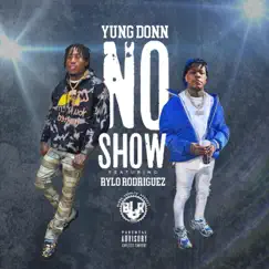No Show (feat. Rylo Rodriguez) - Single by Yung Donn album reviews, ratings, credits
