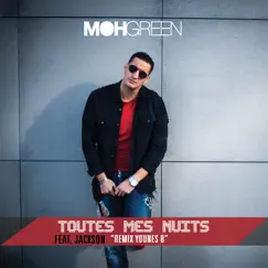 Toutes mes nuits (Younes B Remix) [feat. Jackson] - Single by DJ Moh Green & Younes B album reviews, ratings, credits