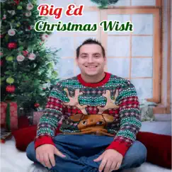 Christmas Wish - Single by Big Ed album reviews, ratings, credits
