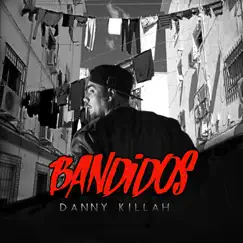 Bandidos (feat. Rik Farres) - Single by Danny Killah album reviews, ratings, credits