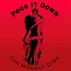 Pour It Down - Single album lyrics, reviews, download