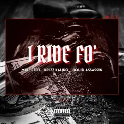 I Ride Fo' (feat. Krizz Kaliko & Liquid Assassin) Song Lyrics