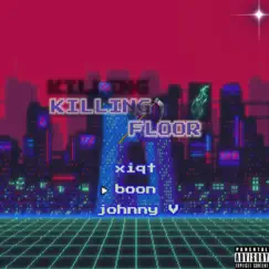 Killing Floor - Single by Xiqt album reviews, ratings, credits