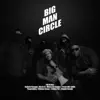 Bigman Circle - Single (feat. Salmin Swaggz, Noxie B, Mloccoh Songzx, Fresh Like Uhhh, Paapshboy, Oduma Essan, Friday Pol & Afande Ready) - Single album lyrics, reviews, download