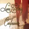 Love Story Confession - Single album lyrics, reviews, download