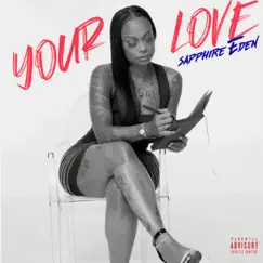 Your Love - Single by SAPPHIRE EDEN album reviews, ratings, credits
