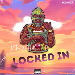 Locked In - Single by MrOutHisTop album reviews, ratings, credits