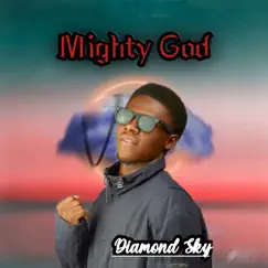 Mighty God - Single by Diamond Sky album reviews, ratings, credits