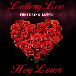 Hey Lover (feat. Lloyd) - Single by Lottery Lee album reviews, ratings, credits