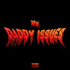 Daddy Issues - Single by XPM album reviews, ratings, credits