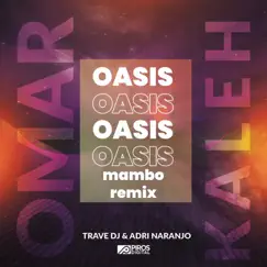 Oasis (feat. Trave Dj & Adri Naranjo) [Mambo Remix] Song Lyrics