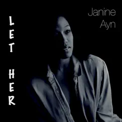 Let Her - Single by Janine Ayn album reviews, ratings, credits