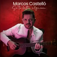 Si Te Falta Alguien - Single by Marcos Castelló Kaniche album reviews, ratings, credits