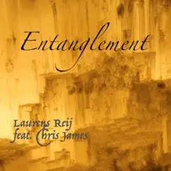 Entanglement (feat. Chris James) - Single by Laurens Reij album reviews, ratings, credits