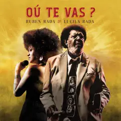 Oú Te Vas? - Single by Ruben Rada & Lucila Rada album reviews, ratings, credits