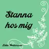 Stanna hos mig - Single album lyrics, reviews, download