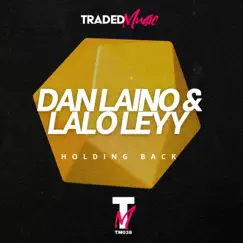 Holding Back - Single by Dan Laino & Lalo Leyy album reviews, ratings, credits