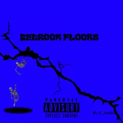 Bedroom Floors (feat. Z._herbo) Song Lyrics