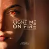 Light Me On Fire - Single album lyrics, reviews, download