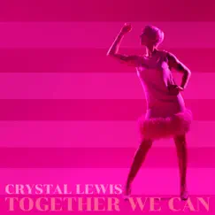 Together We Can by Crystal Lewis album reviews, ratings, credits