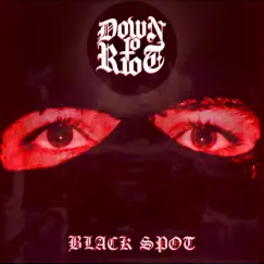 Black Spot - Single by Down To Riot album reviews, ratings, credits