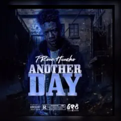 Another Day - Single by T-Rone Huncho album reviews, ratings, credits