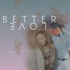 Better Love (feat. Drizzy) Song Lyrics