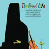 The Good Life (feat. Eliot Zigmund) album lyrics, reviews, download