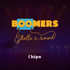 Chips (feat. Paul Giordimaina) - Single by BOOMERS album reviews, ratings, credits