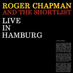 Live In Hamburg (2022 Remaster) [Live] by Roger Chapman & The Shortlist album reviews, ratings, credits