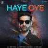 Haye Oye - Single album lyrics, reviews, download