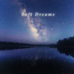 Soft Dreams Song Lyrics