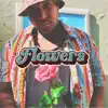 Flowers - Single album lyrics, reviews, download