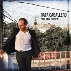 Para Otra Ocasión - Single by Rafa Caballero album reviews, ratings, credits