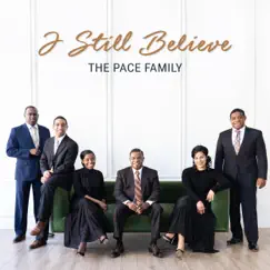 I Still Believe by The Pace Family album reviews, ratings, credits
