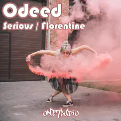 Serious / Florentine - Single by Odeed album reviews, ratings, credits