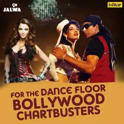 For the Dance Floor - Bollywood Chartbusters by Various Artists album reviews, ratings, credits