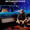 Metamorphosis (feat. SlickVic & Proper) album lyrics, reviews, download
