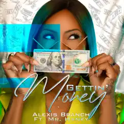 Gettin' money - Single (feat. Mr. Hanky) - Single by Alexis Branch album reviews, ratings, credits