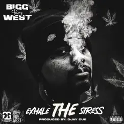 Exhale the Stress - Single by Bigg Ray West album reviews, ratings, credits