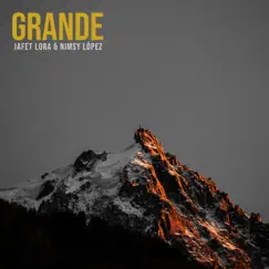 Grande (feat. Nimsy Lopez) Song Lyrics